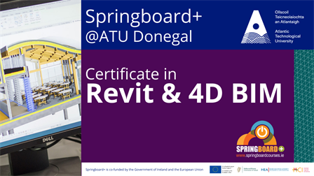 Springboard @ ATU Donegal - Certificate in Revit & 4D BIM