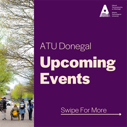 ATU Donegal Upcoming Events