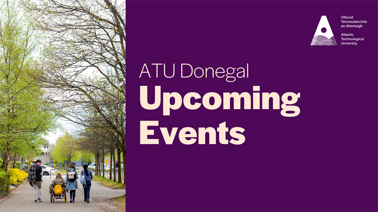 ATU Donegal Upcoming Events